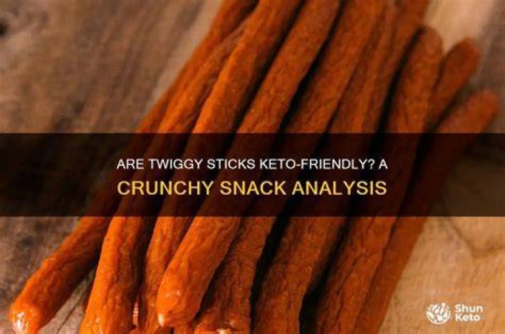 Are twiggy sticks keto?