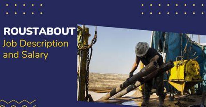 What is the job of a roustabout?