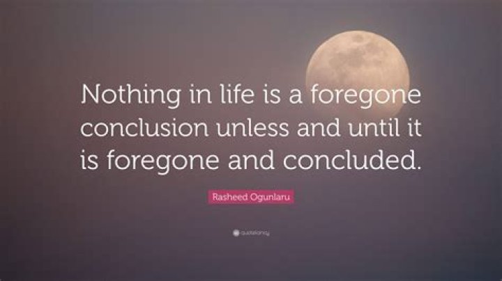 When something is foregone?